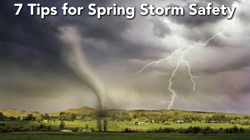 Spring Storm Season is Coming – Are You Ready? Stay Prepared! Spring Storm Season is Coming – Are You Ready? Stay Prepared!